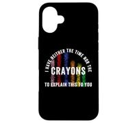 Carcasa para iPhone 16 Plus No Tengo Tiempo ni crayones para explicarte Esto