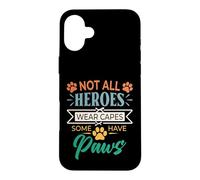Carcasa para iPhone 16 Plus No Todos los héroes Usan Capas Algunos Tienen Patas rescatan a un Amante de los Animales