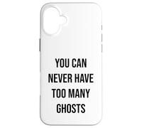 Carcasa para iPhone 16 Plus Nunca Puedes Tener demasiados Fantasmas