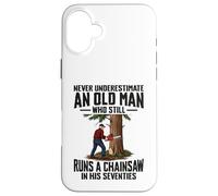 Carcasa para iPhone 16 Plus Nunca Subestimes a un Anciano Que Dirige una Motosierra 70 años