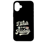 Carcasa para iPhone 16 Plus Ojalá Fuera Viernes café TGIF Vibes de Fin de Semana