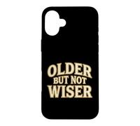 Carcasa para iPhone 16 Plus Older But Not Wiser Envejecimiento Cumpleaños Humor Bromista
