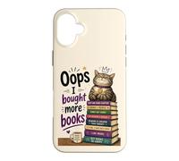 Carcasa para iPhone 16 Plus Oops... I Bought More Books - Sarcastic Cute Book Reader Cat