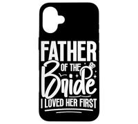 Carcasa para iPhone 16 Plus Padre De La Novia La Amé Primero