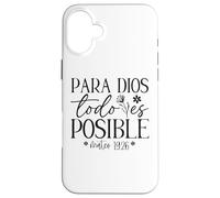 Carcasa para iPhone 16 Plus para Dios Todo es Posible, para Dios no Hay Nada Imposible