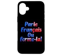 Carcasa para iPhone 16 Plus Parle Francais ou Ferme-La! Speak French or Shut it! Flag