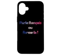 Carcasa para iPhone 16 Plus Parle Francais ou Ferme-La! Speak French or Shut it! Flag