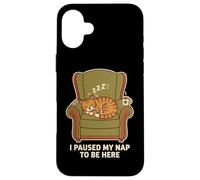 Carcasa para iPhone 16 Plus Pause My Nap To Be Here Funny Cat Nap