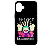 Carcasa para iPhone 16 Plus Payaso Aterrador No Quiero Votar por Otra votación de Payaso