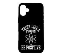 Carcasa para iPhone 16 Plus Piensa como un protón Sé Positivo Átomo Ciencia Física