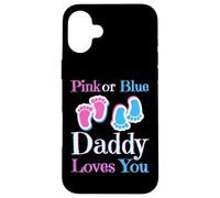 Carcasa para iPhone 16 Plus Pink Or Blue Daddy Loves You Baby Girl Or Boy Pronto