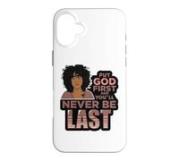 Carcasa para iPhone 16 Plus Pon a Dios Primero y Nunca serás la última Mujer Negra de melanina.