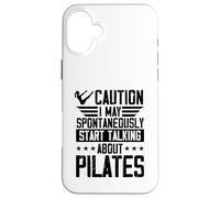 Carcasa para iPhone 16 Plus Precaución Puedo Comenzar espontáneamente a Hablar de Pilates