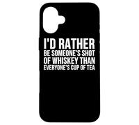 Carcasa para iPhone 16 Plus Preferiría ser el chupito de Whisky de Alguien - Divertido
