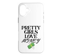 Carcasa para iPhone 16 Plus Pretty Girls Love Money - Diseño Divertido para Mujer, Cita de Moda