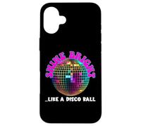 Carcasa para iPhone 16 Plus Producto gráfico de positividad Shine Like A Disco Ball