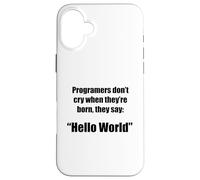 Carcasa para iPhone 16 Plus Programadores Hola Mundo Frase Divertida Geek