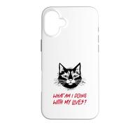 Carcasa para iPhone 16 Plus ¿Qué Estoy Haciendo con mis Vidas? (Funny Cat Statement)