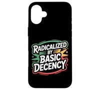Carcasa para iPhone 16 Plus Radicalized by Basic Decency Justicia Social