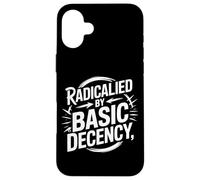 Carcasa para iPhone 16 Plus Radicalized by Basic Decency Justicia Social