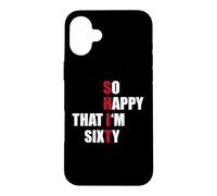 Carcasa para iPhone 16 Plus Regalo Divertido de 60 cumpleaños con Texto en inglés So Happy That I Am Sixty