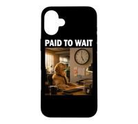 Carcasa para iPhone 16 Plus Regalo Divertido del compañero Paid to Wait