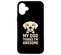 Carcasa para iPhone 16 Plus Regalo Divertido para un Amante de Las Mascotas con la Frase «Mi Perro Piensa Que Soy yo»