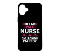 Carcasa para iPhone 16 Plus Relax I'm A Nurse No Tension I'm Redy Funny Nursing Nurses