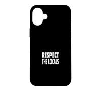 Carcasa para iPhone 16 Plus Respect The Locals