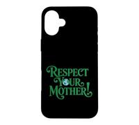 Carcasa para iPhone 16 Plus Respect Your Mother Earth Day Recycling Environmental Nature