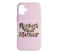 Carcasa para iPhone 16 Plus Respect Your Mother Funny Nature Lover Día de la Madre