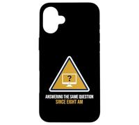 Carcasa para iPhone 16 Plus Respondiendo a la Misma Pregunta Desde Que Las Ocho Soy Help Desk