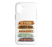Carcasa para iPhone 16 Plus Retired Under New Management See Wife For Details Retirement
