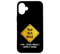 Carcasa para iPhone 16 Plus Road Work Ahead: «Espero Que Haga», letreros de construcción Divertidos, papá.