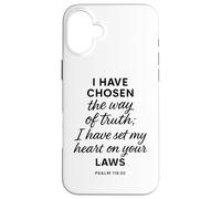 Carcasa para iPhone 16 Plus Salmo 119 30 He elegido el Camino de la Verdad Versículo Leyes Biblia