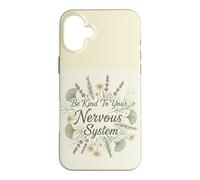 Carcasa para iPhone 16 Plus Sé Amable con tu Sistema nervioso Salud Mental Divertida