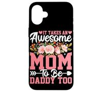 Carcasa para iPhone 16 Plus Se Necesita una mamá increíble para ser papá también