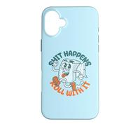 Carcasa para iPhone 16 Plus Shit Happens Roll with It - Funny Adult Humor