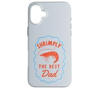 Carcasa para iPhone 16 Plus Shrimply The Best Dad Funny Fishing Father's Day