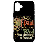 Carcasa para iPhone 16 Plus Si Paul estuviera aquí, recibiríamos una Carta con Letras Antiguas.