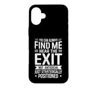 Carcasa para iPhone 16 Plus Siempre Puedes encontrarme Cerca de la Salida Divertido introvertido