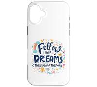 Carcasa para iPhone 16 Plus Sigue Tus sueños Ellos conocen el Camino Doodle Motivacional