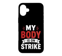 Carcasa para iPhone 16 Plus Simple Funny Gym Workout Quote My Body is on Strike