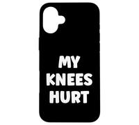Carcasa para iPhone 16 Plus Simple Funny Gym Workout Quote My Knees Hurt