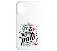Carcasa para iPhone 16 Plus Slang Words Dichos Mexicano Frases Motivacionales Latinos