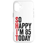 Carcasa para iPhone 16 Plus So Happy I'm 85 Today Funny 85th Birthday Chistes 85 Cumpleaños