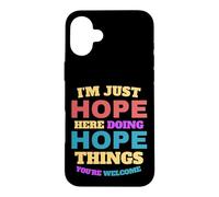 Carcasa para iPhone 16 Plus Solo espero Hacer Cosas de Esperanza Que Seas Bienvenido