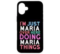 Carcasa para iPhone 16 Plus Solo Soy María aquí Haciendo Maria Things Name