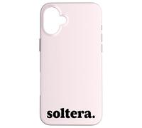Carcasa para iPhone 16 Plus Soltera Still Single Women in Spanish