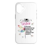 Carcasa para iPhone 16 Plus Soul Sisters Women You Will Always Be The Sister of My Heart